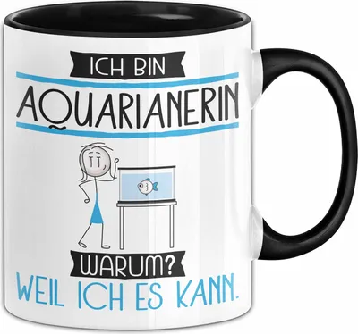 Produktbild von Aquarianerin Tasse Geschenk Ich Bin Aquarianerin Warum Weil Ich Es Kann Geschenkidee Geburtstag (Schwarz)