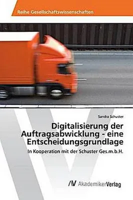 Produktbild von Digitalisierung der Auftragsabwicklung - eine Entscheidungsgrundlage