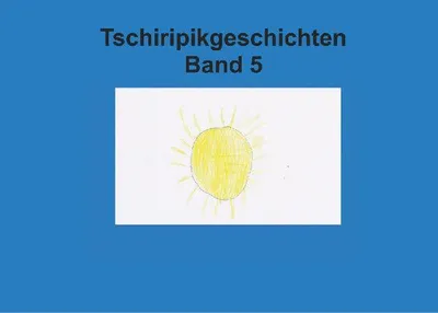 Produktbild von Band 5 Tschiripikgeschichten