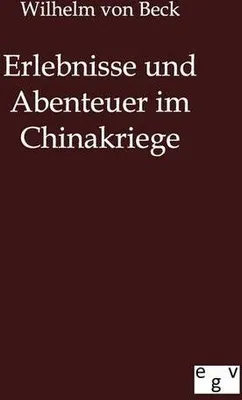 Produktbild von Erlebnisse und Abenteuer im Chinakriege