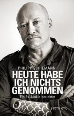 Immagine prodotto di Heute habe ich nichts genommen - ein Ex-Junkie berichtet