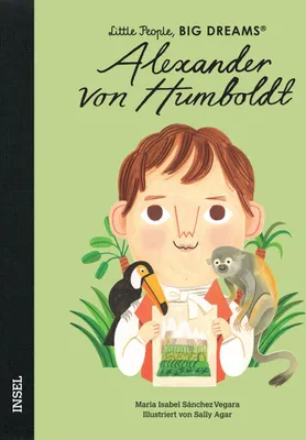 Produktbild von Alexander von Humboldt - Little People, BIG DREAMS (Deutsche Ausgabe)