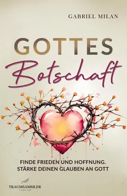 Produktbild von Gottes Botschaft: Begegnungen mit Herrn I Texte und Gedichte I Christ I Gott I Jesus Christus