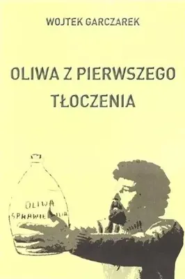 Produktbild von Oliwa z pierwszego tłoczenia - Wojtek Garczarek