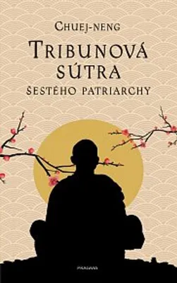 Zdjęcie produktu dla Tribunová sútra Šestého patriarchy (Chuej-neng)