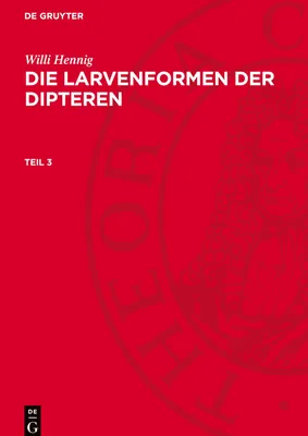 Produktbild von Die Larvenformen der Dipteren, Teil 3, Die Larvenformen der Dipteren Teil 3