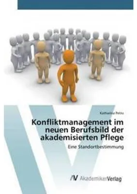 Immagine prodotto di Konfliktmanagement im neuen Berufsbild der akademisierten Pflege