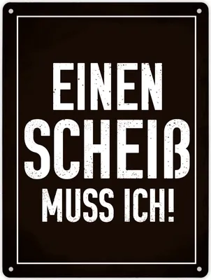 Produktbild von Einen Scheiß muss ich! Metallschild XL in 21x28 cm für die Arbeit in schwarz