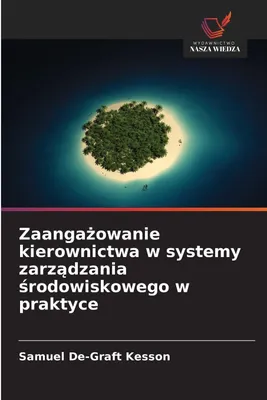 Produktbild von Zaanga¿owanie kierownictwa w systemy zarz¿dzania ¿rodowiskowego w praktyce