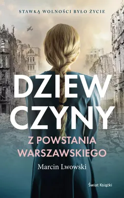 Produktbild von Dziewczyny z Powstania Warszawskiego - Marcin Lwowski