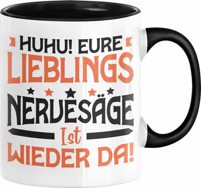 Produktbild von Huhu Eure Lieblingsnervensäge Ist Wieder Da Tasse Geschenk Lustiger Spruch Kollege (Schwarz)