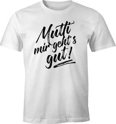 Produktbild von Herren T-Shirt Mutti mir geht's gut! Spruch Fun Shirt Moonworks® weiß L