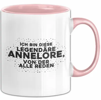Produktbild von Annelore Tasse Ich Bin Diese Legendaere Annelore, Von Der Alle Reden (Rosa)