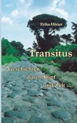 Zdjęcie produktu dla Transitus: Geschichten von Wanderungen, Durchgängen und sich neu schreibenden Übergängen