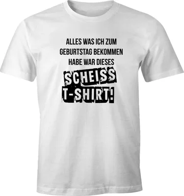 Produktbild von Herren T-Shirt Alles was ich zum Geburtstag bekommen habe war dieses scheiß T-Shirt Geburtstagsgeschenk lustig Moonworks® weiß S