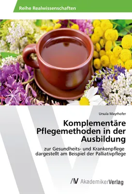 Produktbild von Komplementäre Pflegemethoden in der Ausbildung