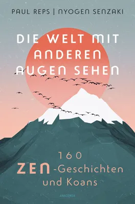 Produktbild von Die Welt mit anderen Augen sehen. 160 Zen-Geschichten und Koans