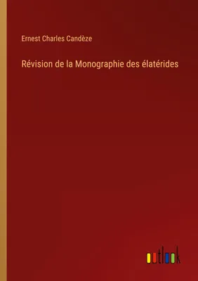 Produktbild von Révision de la Monographie des élatérides