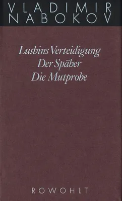 Produktbild von Gesammelte Werke 02. Frühe Romane 2. Lushins Verteidigung. Der Späher. Die Mutprobe