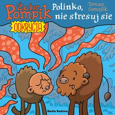 Immagine prodotto di Żubr Pompik Odkrycia. Polinko, nie stresuj się! - Tomasz Samojlik / Książka dla dzieci