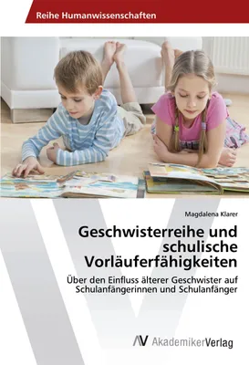 Produktbild von Geschwisterreihe und schulische Vorläuferfähigkeiten