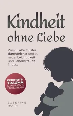Produktbild von Kindheit ohne Liebe