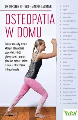 Immagine prodotto di Osteopatia w domu. Proste metody, dzięki którym złagodzisz przewlekły ból głowy, szyi, ramion, pleców, bioder, kolan i stóp - skutecznie i długotrwale