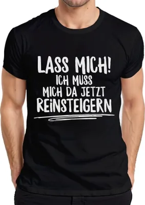 Produktbild von Lass mich ich muss jetzt reinsteigern Debatte Humor Lustig Spruch Herren T-Shirt, Schwarz, S
