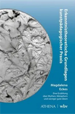 Image de Erkenntnistheoretische Grundlagen kunstpädagogischer Praxis