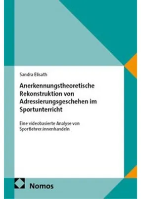 Obrázok produktu pre Anerkennungstheoretische Rekonstruktion von Adressierungsgeschehen im Sportunterricht