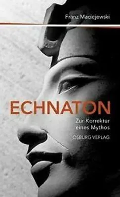 Immagine prodotto di Maciejewski, F: Echnaton oder Die Erfindung des Monotheismus