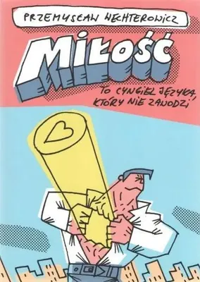Produktbild von Miłość To cyngiel języka które nie zawodzi - Przemysław Wechterowicz