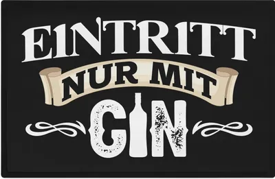 Produktbild von Trendation - Lustige Fußmatte Eintritt Nur Mit Gin Geschenk Gin-Liebhaber Trinker Geschenkidee 60x40 cm Innen und Außenbereich