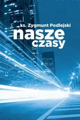 Obrázek produktu pro Nasze czasy - Zygmunt Podlejski (Buch auf Polnisch)