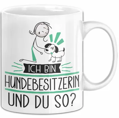 Produktbild von Hundebesitzerin Tasse Geschenk Ich Bin Hundebesitzerin Und Du So Geschenkidee Lustiger Spruch Becher (Weiß)