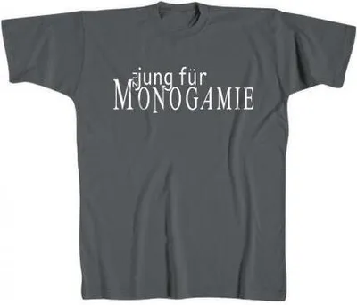 Produktbild von T-Shirt mit Print - zu jung für Monogamie - 10602 - Gr. S-XXL Größe - XXL
