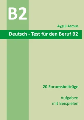 Produktbild von Deutsch-Test für den Beruf B2 20 Forumsbeiträge Aufgaben mit Beispielen