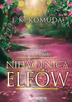 Obrázok produktu pre Niewolnica Elfów. Córa Lasu. Tom 3