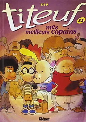 Produktbild von Zep - Titeuf - Tome 11 : Mes meilleurs copains