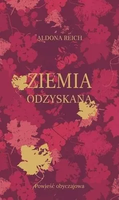 Produktbild von Ziemia odzyskana - Aldona Reich, powieść obyczajowa
