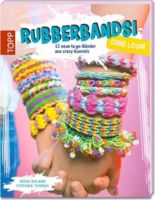 Produktbild von Rubberbands! ohne Loom: 12 neue to go-Bänder aus crazy Gummis