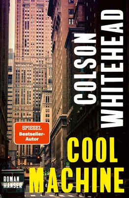 Buchcover von 'Cool Machine' - Gebundene Ausgabe von Colson Whitehead