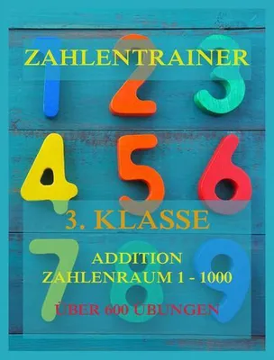 Produktbild von Zahlentrainer, 3. Klasse: Addition, Zahlenraum 1 - 1000