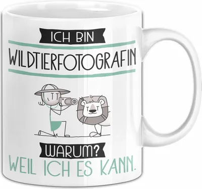 Produktbild von Wildtierfotografin Tasse Geschenk Ich Bin Wildtierfotografin Warum Weil Ich Es Kann Geschenkidee Geburtstag (Weiß)