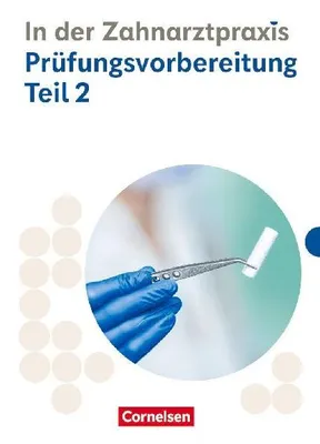 Produktbild von Zahnmedizinische Fachangestellte 2./3. Ausbildungsjahr. Prüfungsvorbereitung Teil 2 - Prüfungsmaterialien