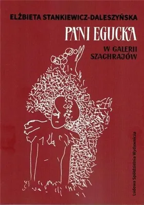 Image de Pani Egucka w Galerii Szachrajów - Elżbieta Stankiewicz-Daleszyńska