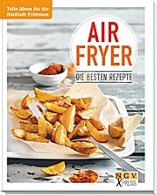 Produktbild von Airfryer - Die besten Rezepte: Tolle Ideen für die Heißluft-Fritteuse (NGV X-Press)