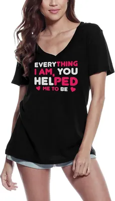 Produktbild von Damen Grafik T-Shirt V-Ausschnitt Alles, was ich bin, hast du mir geholfen, zu sein – Everything I Am You Helped Me To Be – Öko-Verantwortlich Vintage