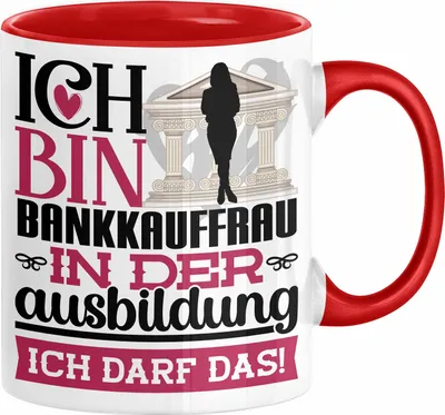 Produktbild von Bankkauffrau Ausbildung Start Geschenk Tasse Ich Bin Bankkauffrau In Der Ausbildung Ich Darf Das Kaffee-Becher Geschenkidee (Rot)