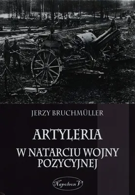 Obrázok produktu pre Artyleria w natarciu wojny pozycyjnej
